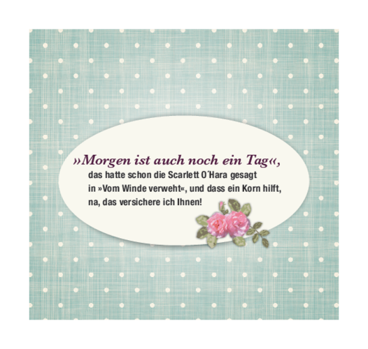 Renate Bergmann Spruch - Morgen ist auch noch ein Tag