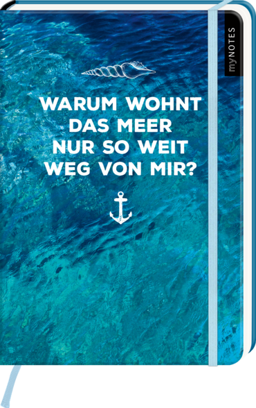 myNOTES Notizbuch A5: Warum wohnt das Meer nur so weit weg von mir?