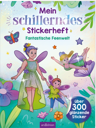 Mein schillerndes Stickerheft –  Fantastische Feenwelt