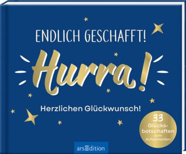 Endlich geschafft! Hurra! Herzlichen Glückwunsch!