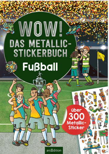 WOW! Das Metallic-Stickerbuch – Fußball