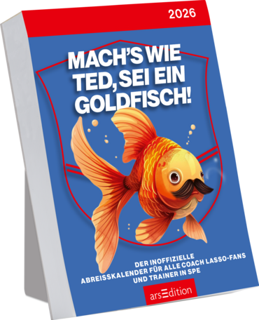 Abreißkalender Mach's wie Ted, sei ein Goldfisch  2026