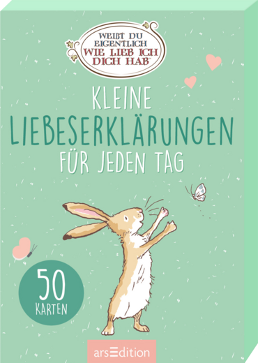 Weißt du eigentlich, wie lieb ich dich hab? Kleine Liebeserklärungen für jeden Tag