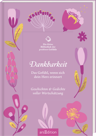 Die kleine Bibliothek der positiven Gefühle: Dankbarkeit