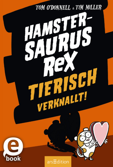 Hamstersaurus Rex – Tierisch verknallt!
