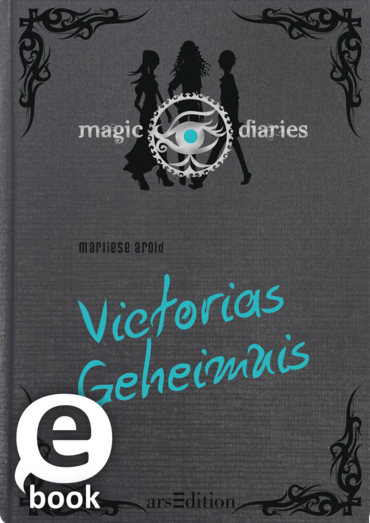 Magic Diaries. Victorias Geheimnis