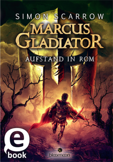 Marcus Gladiator - Aufstand in Rom