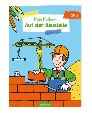 Mein Malbuch ab 3 Jahren - Auf der Baustelle