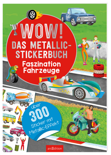 WOW! Das Metallic-Stickerbuch – Faszination Fahrzeuge